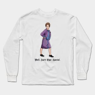 Well, Isn't That Special. Long Sleeve T-Shirt